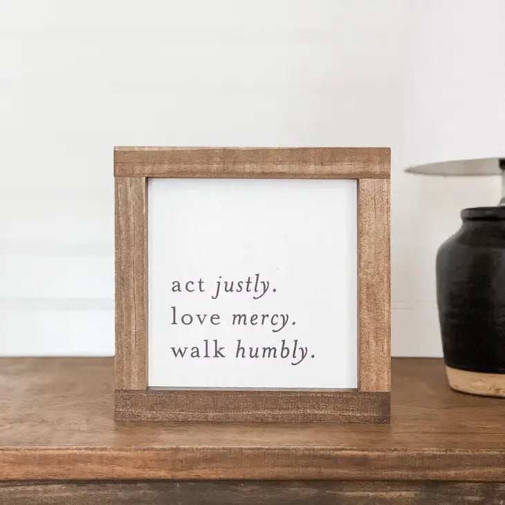 The Act Justly. Love Mercy. Walk Humbly Wall/Table Top Decor