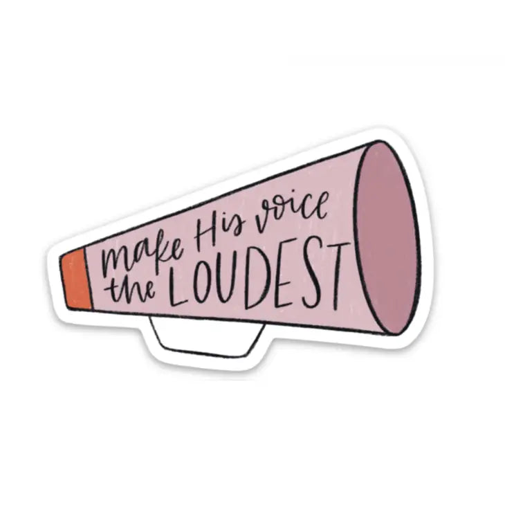 The Make His Voice The Loudest Megaphone Sticker