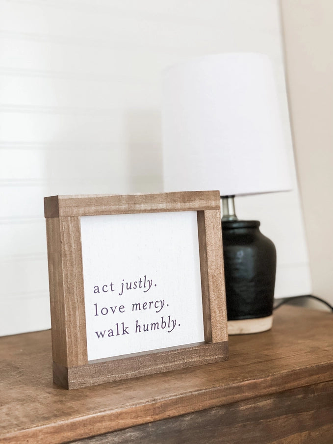 The Act Justly. Love Mercy. Walk Humbly Wall/Table Top Decor