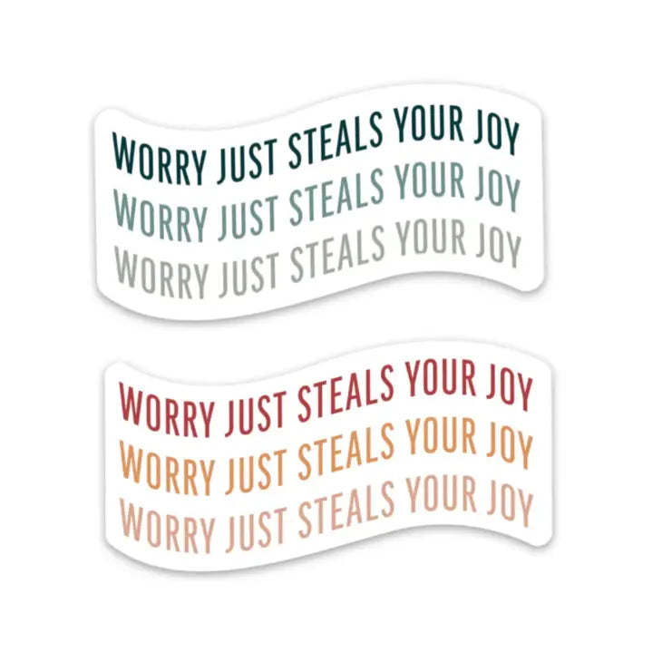 The Worry Steals Joy Sticker